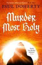 The Brother Athelstan Mysteries 3 -  Murder Most Holy