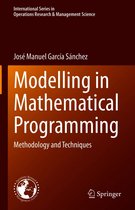 International Series in Operations Research & Management Science 298 - Modelling in Mathematical Programming