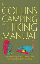 Collins Complete Hiking and Camping Manual: The essential guide to comfortable walking, cooking and sleeping