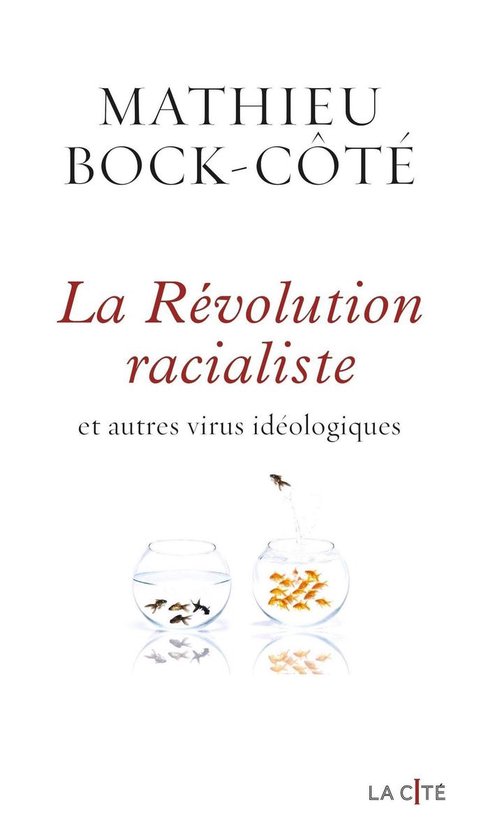 La Cité - La Révolution racialiste et autres virus idéologiques