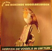 Herken De Vogels In Uw Tuin- Meer Dan 30 Bekende Vogelgeluiden.
