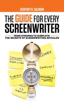 The Guide for Every Screenwriter: From Synopsis to Subplots