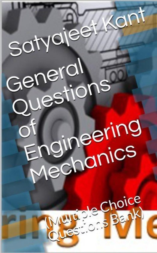 General MCQ of Mechanical Engineering 1 General Questions of Engineering Mechanics... bol