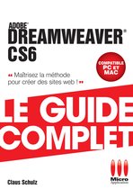 Dreamweaver CS6 : Le guide complet