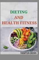 Beginners Guide to Dieting and Health Fitness