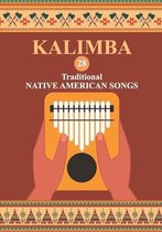 Kalimba Songbooks for Beginners- Kalimba. 28 Traditional Native American Songs