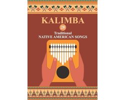 Omslag van Kalimba Songbooks for Beginners- Kalimba. 28 Traditional Native American Songs