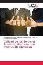 Calidad de los Servicios Administrativos en una Institución Educativa
