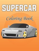 Supercar Coloring Book: The Ultimate Car Coloring Book For Boys and Girls Designs With Cool Backgrounds (Supercar Coloring Books) . Vol-1