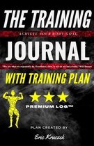 The Training Journal with Training Plan ✓✓✓: How To Get Ripped At Home - PREMIUM LOG(TM) ★★★