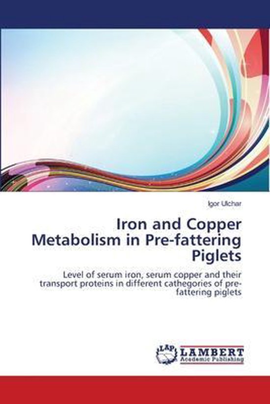 Iron and Copper Metabolism in Pre-fattering Piglets - cover