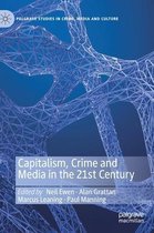 Capitalism, Crime and Media in the 21st Century