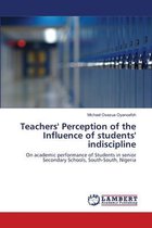 Teachers' Perception of the Influence of students' indiscipline
