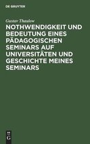 Nothwendigkeit Und Bedeutung Eines Padagogischen Seminars Auf Universitaten Und Geschichte Meines Seminars