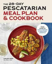 The 28-Day Pescatarian Meal Plan & Cookbook