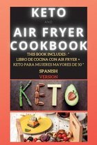 Keto and Air Fryer Cookbook: This Book Includes