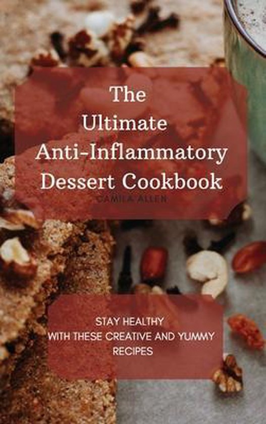 The Ultimate Anti-Inflammatory Dessert Cookbook - cover