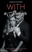 With a Stranger