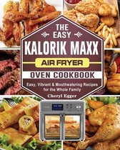 The Easy Kalorik Maxx Air Fryer Oven Cookbook