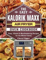 The Easy Kalorik Maxx Air Fryer Oven Cookbook