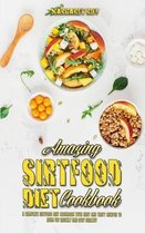Amazing Sirtfood Diet Cookbook