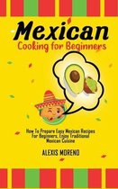 Mexican Cooking for Beginners