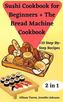 Sushi Cookbook for Beginners + The Bread Machine Cookbook