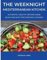 The Weeknight Mediterranean Kitchen