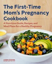 First Time Moms-The First-Time Mom's Pregnancy Cookbook
