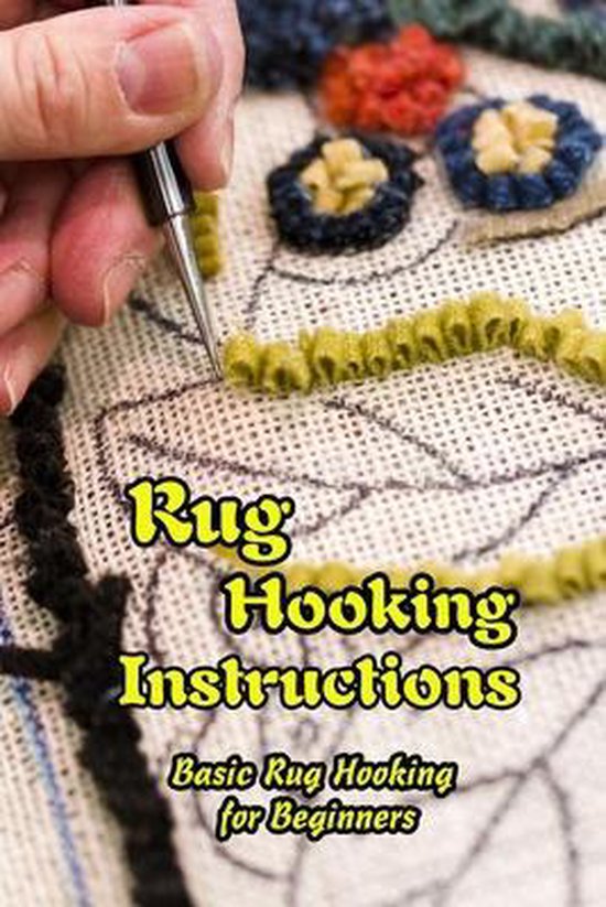 Rug Hooking Instructions Basic Rug Hooking for Beginners, Sarah Jarrad