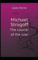 Michael Strogoff, or The Courier of the Czar Illustrated