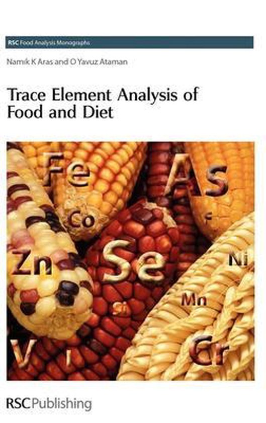 Trace Element Analysis of Food and Diet 9780854045761 Namik K Aras