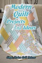 Modern Quilt Projects And Ideas: Simple Modern Quilt Patterns