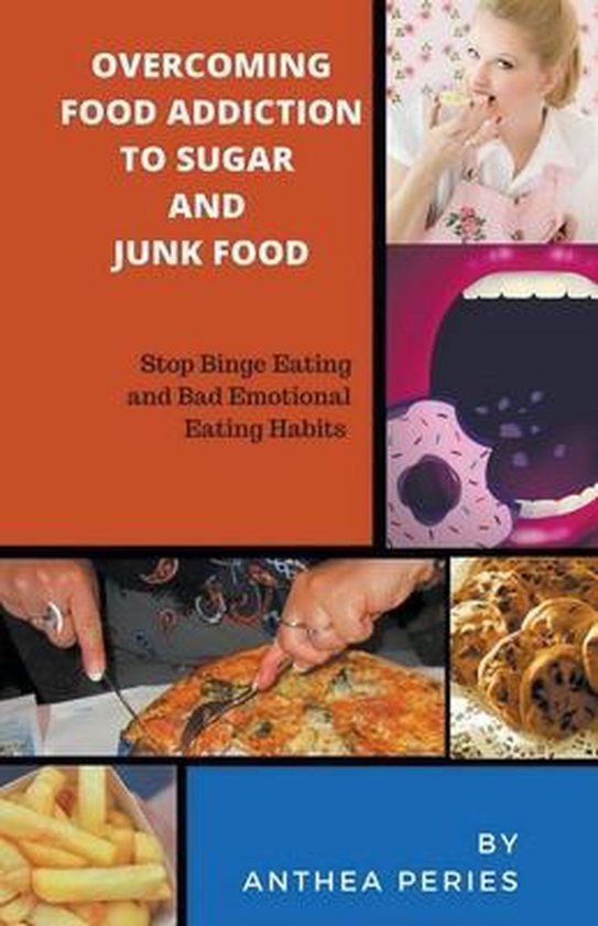 Food Addiction to Sugar, Junk Food. Stop Binge Eating and Bad Emotional...
