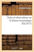 Notes Et Observations Sur Le Tétanos Traumatique