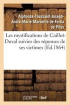 Les Mystifications de Caillot-Duval Avec Un Choix de Ses Lettres Les Plus �tonnantes