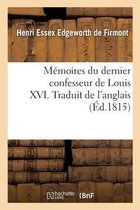 M�moires Du Dernier Confesseur de Louis XVI. Traduit de l'Anglais