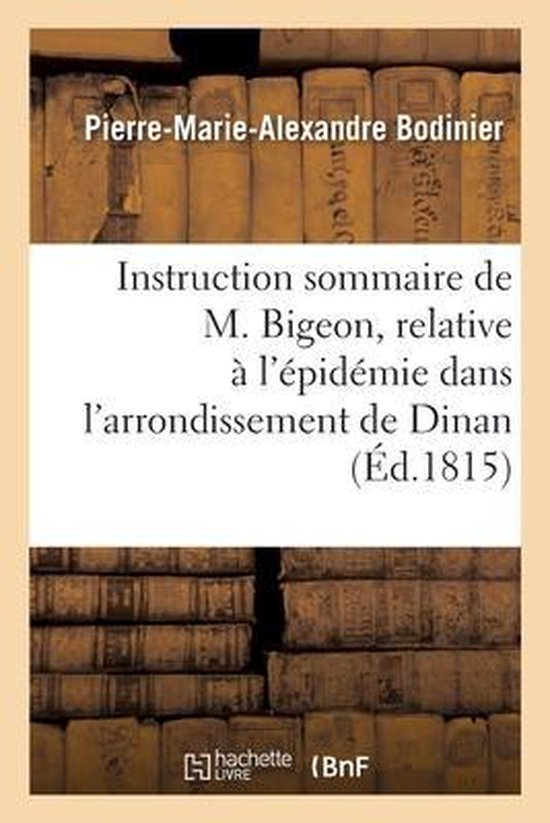 Réflexions Sur l'Instruction Sommaire de M. Bigeon, Relative À l'Épidémie