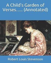 A Child's Garden of Verses..... (Annotated)