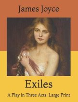 Exiles: A Play in Three Acts