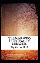 The Man Who Could Work Miracles Illustrated