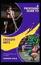 A Profound Guide To Crossfit Diets For Beginners And Dummies
