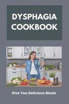 Dysphagia Cookbook: Give You Delicious Meals