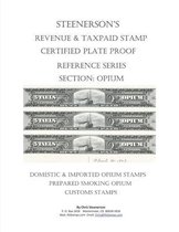 Steenerson's Revenue & Taxpaid Stamp Certified Plate Proof Reference Series - Opium