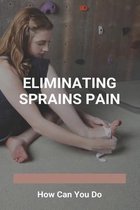 Eliminating Sprains Pain: How Can You Do