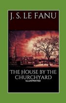 The House by the Church-Yard Illustrated