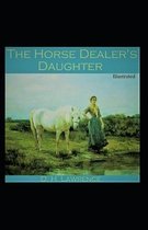 The Horse Dealer's Daughter Illustrated