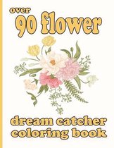 over 90 flower dream catcher coloring book