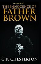 The Innocence of Father Brown (Annotated Original Edition)
