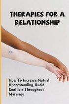 Therapies For A Relationship: How To Increase Mutual Understanding, Avoid Conflicts Throughout Marriage